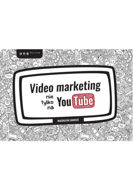 Video marketing nie tylko na YouTube - Magdalena Daniłoś | okładka