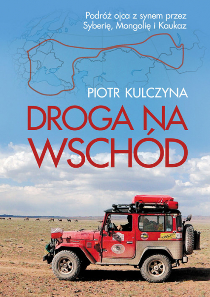 Droga na wschód - Piotr Kulczyna | okładka