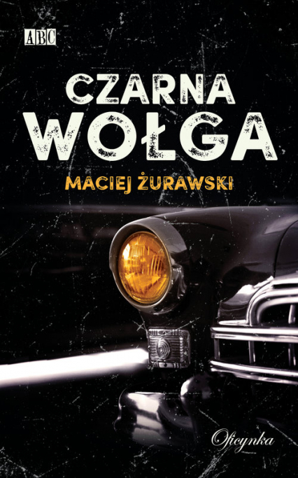 Czarna wołga - Maciej Żurawski | okładka