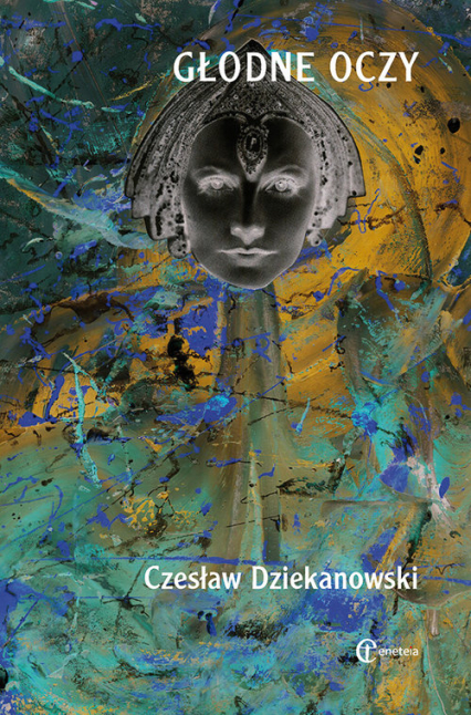 Głodne oczy - Czesław Dziekanowski | okładka