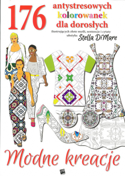 Modne kreacje 176 antystresowych kolorwanek dla dorosłych - Stella Dimare | okładka