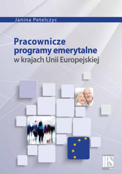 Pracownicze programy emerytalne w krajach Unii Europejskiej - Janina Petelczyc | okładka