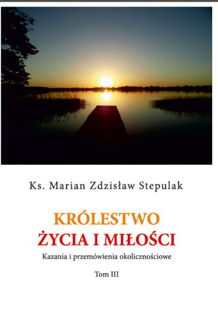 Królestwo życia i miłości - Stepulak Marian Zdzisław | okładka