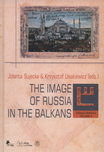 Colloquia Balkanica vol. 4 The image of Russia in the Balkans -  | okładka