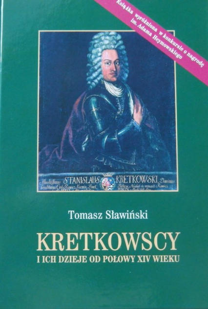 Kretkowscy i ich dzieje od połowy XIV wieku - Sławiński Tomasz | okładka