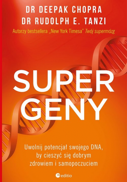 Supergeny Uwolnij potencjał swojego DNA, by cieszyć się dobrym zdrowiem i samopoczuciem - Tanzi Rudolph E. | okładka