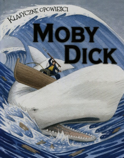Klasyczne opowieści Moby Dick - Sasha Morton | okładka