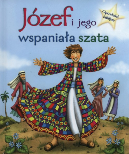 Józef i Jego wspaniała szata Opowieści biblijne - Sasha Morton | okładka