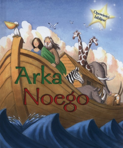 Arka Noego Opowieści biblijne - Sasha Morton | okładka