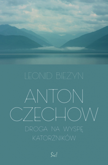 Anton Czechow Droga na wyspę katorżników - Leonid Bieżyn | okładka