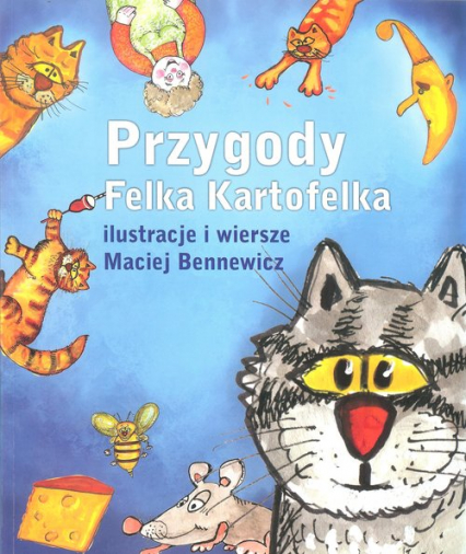 Przygody Felka Kartofelka - Maciej Bennewicz | okładka