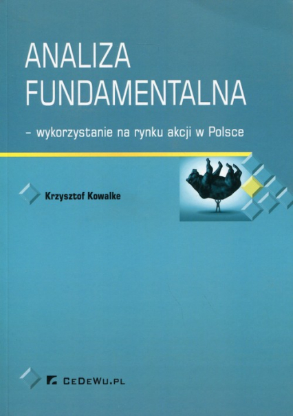 Analiza fundamentalna - wykorzystanie na rynku akcji w Polsce - Krzysztof Kowalke | okładka