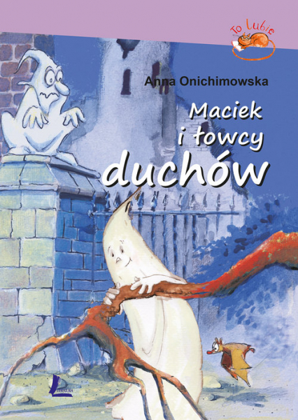 Maciek i łowcy duchów - Anna Onichimowska | okładka