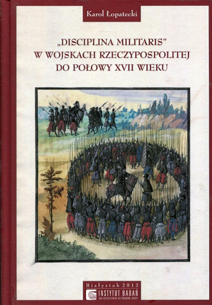 Disciplina Militaris w Wojskach Rzeczypospolitej do połowy XVII wieku -  | okładka