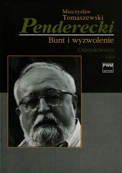 Penderecki Bunt i wyzwolenie Odzyskiwanie raju - Mieczysław Tomaszewski | okładka