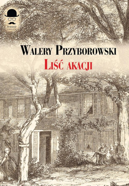 Liść akacji - Walery Przyborowski | okładka