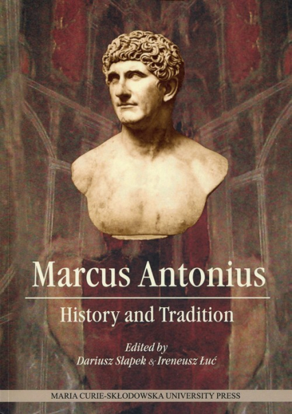 Marcus Antonius History and Tradition - Łuć Ireneusz | okładka