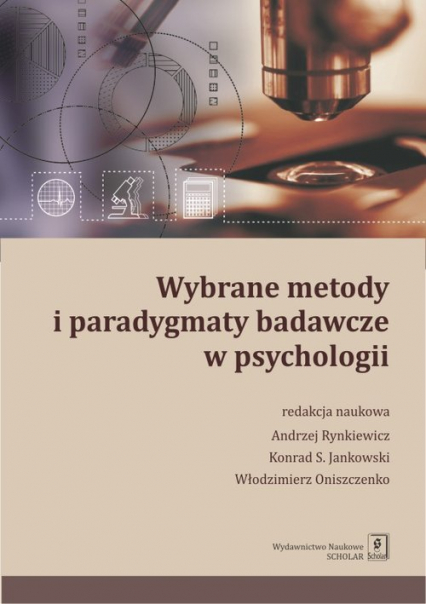 Wybrane metody i paradygmaty badawcze w psychologii - Andrzej Rynkiewicz, Jankowski Konrad, Oniszczenko Włodzimierz | okładka
