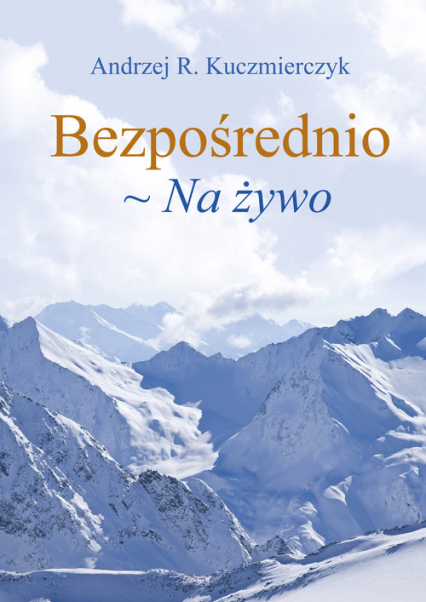 Bezpośrednio ~ Na żywo - Kuczmierczyk Andrzej R. | okładka