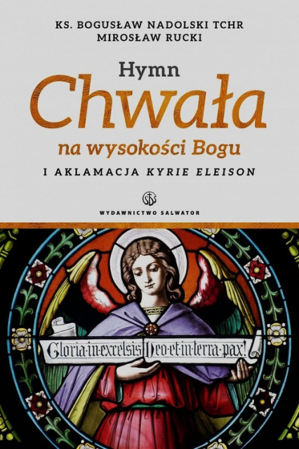 Hymn Chwała na wysokości Bogu i aklamacja Kyrie eleison - Bogusław Nadolski, Mirosław Rucki | okładka