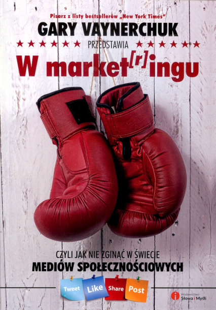 W market[r]ingu Czyli jak nie zginąć w świecie mediów społecznościowych - Gary Vaynerchuk | okładka