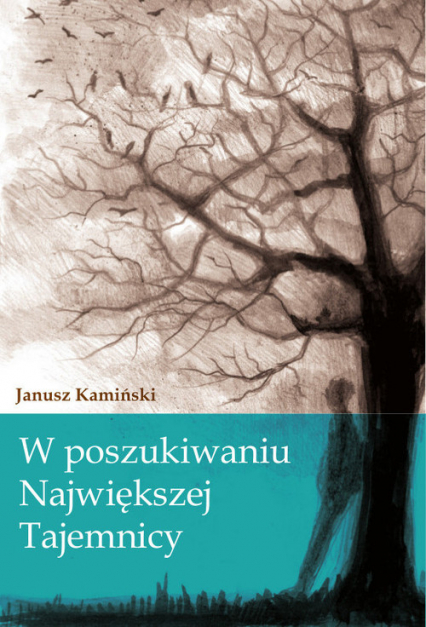 W poszukiwaniu największej tajemnicy - Janusz Kamiński | okładka