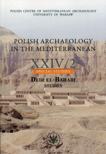 Polish Archaelogy in the Mediterranean 24/2 Special Studies. Deir El-Bahari. Studies -  | okładka