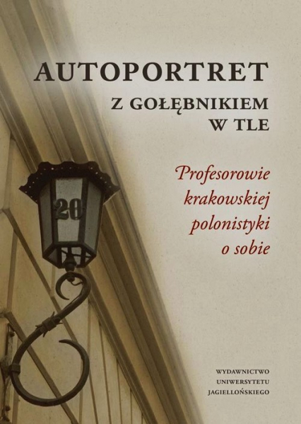 Autoportret z gołębnikiem w tle + CD Profesorowie krakowskiej polonistyki o sobie -  | okładka