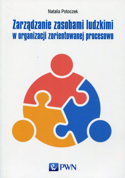 Zarządzanie zasobami ludzkimi w organizacji zorientowanej procesowo - Natalia Potoczek | okładka