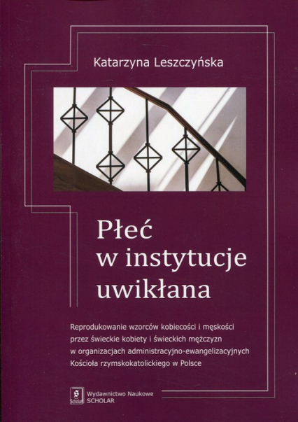 Płeć w instytucje uwikłana - Katarzyna Leszczyńska | okładka