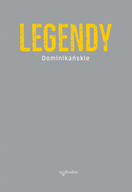 Legendy dominikańskie - Jacek Salij | okładka