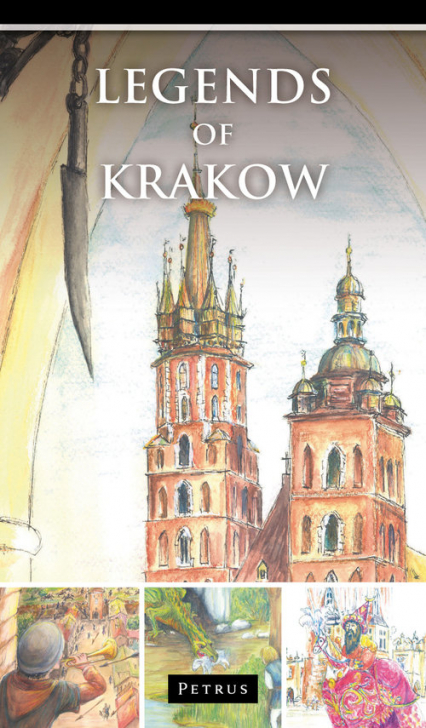 Legends of Krakow Legendy o Krakowie w języku angielskim - Iwański Zbigniew | okładka
