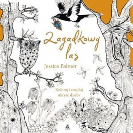 Zagadkowy las Koloruj i znajduj ukryte klejnoty - Jessica Palmer | okładka