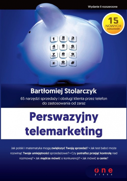 Perswazyjny telemarketing 65 narzędzi sprzedaży i obsługi klienta przez telefon do zastosowania - Bartłomiej Stolarczyk | okładka