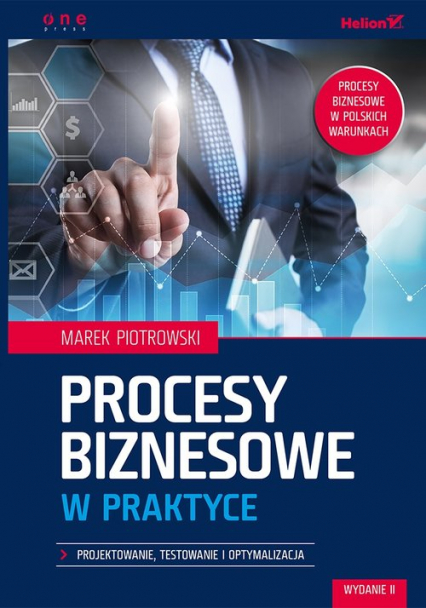 Procesy biznesowe w praktyce Projektowanie, testowanie i optymalizacja - Marek Piotrowski | okładka