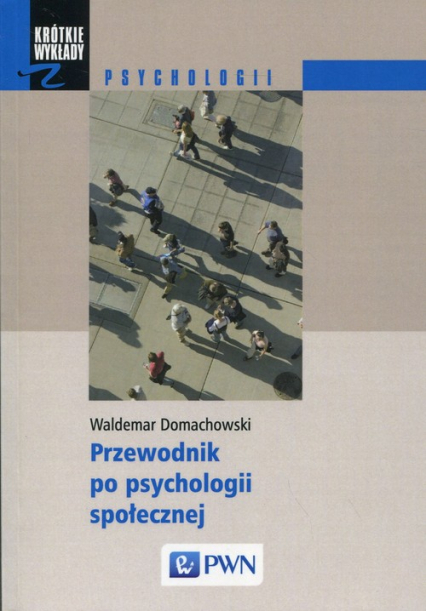 Przewodnik po psychologii społecznej - Waldemar Domachowski | okładka