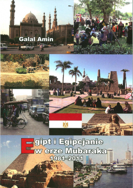 Egipt i Egipcjanie w erze Mubaraka 1981-2011 - Amin Galal | okładka