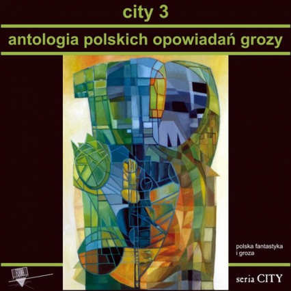 City 3 Antologia polskich opowiadań grozy - Praca zbiorowa | okładka