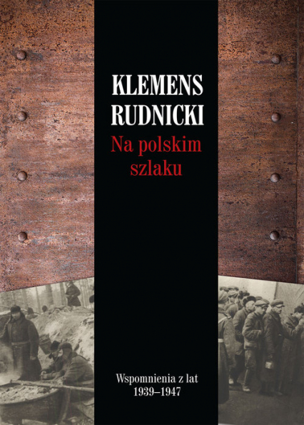 Na polskim szlaku Wspomnienia z lat 1939-1947 - Klemens Rudnicki | okładka