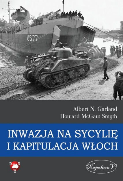 Inwazja na Sycylię i kapitulacja Włoch - Garland Albert N., McGaw Smyth Howard | okładka