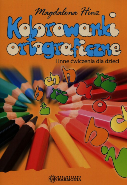 Kolorowanki ortograficzne i inne ćwiczenia dla dzieci - Magdalena Hinz | okładka
