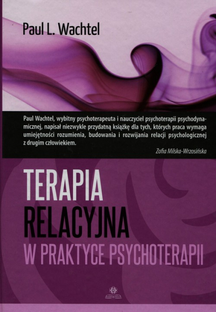 Terapia relacyjna w praktyce psychoterapii - Wachtel Paul L. | okładka