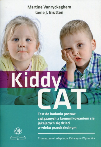 Kiddy CAT Test do badania postaw związanych z komunikowaniem się jąkających się dzieci w wieku przedszkolnym - Vanryckeghen Martine. Brutten Gene J. | okładka