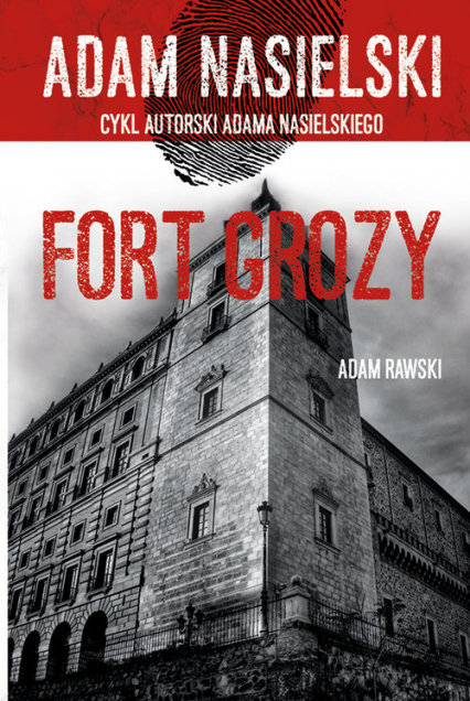 Fort Grozy Adam Rawski. Cykl autorski Adama Nasielskiego - Adam Nasielski | okładka
