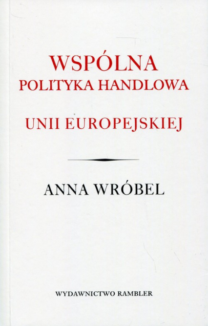 Wspólna polityka handlowa Unii Europejskiej - Anna Wróbel | okładka