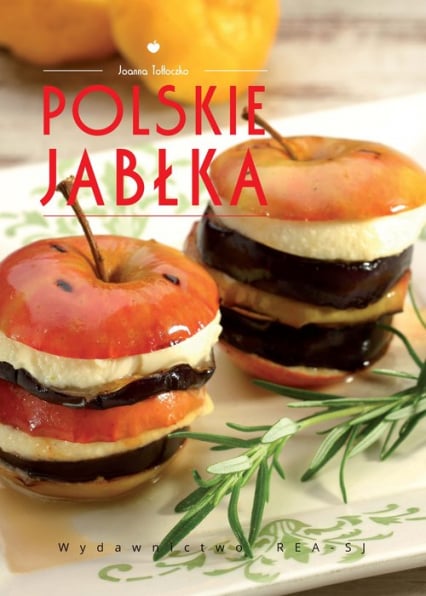 Polskie jabłka Poszerzamy kulinarne horyzonty - Joanna Tołłoczko | okładka