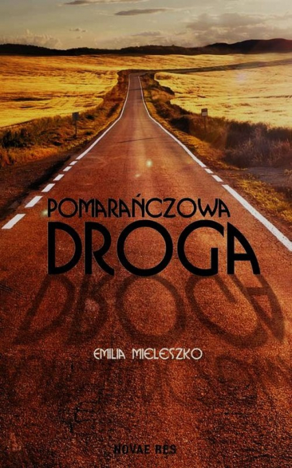 Pomarańczowa droga - Emilia Mieleszko | okładka