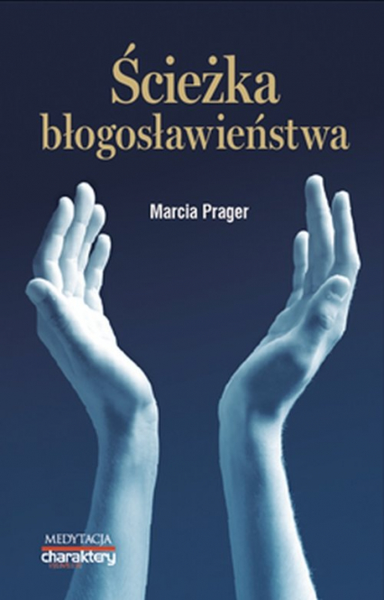 Ścieżka błogosławieństwa - Marcia Prager | okładka
