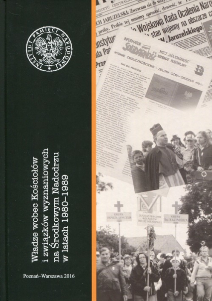 Władze wobec Kościołów i związków wyznaniowych na Środkowym Nadodrzu w latach 1980-1989 -  | okładka