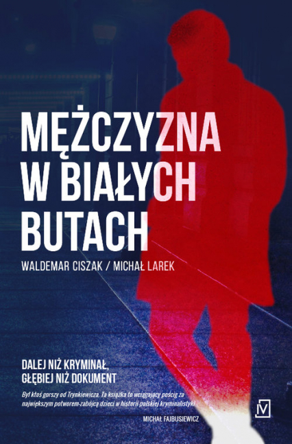 Mężczyzna w białych butach - Michał Larek, Waldemar Ciszak | okładka
